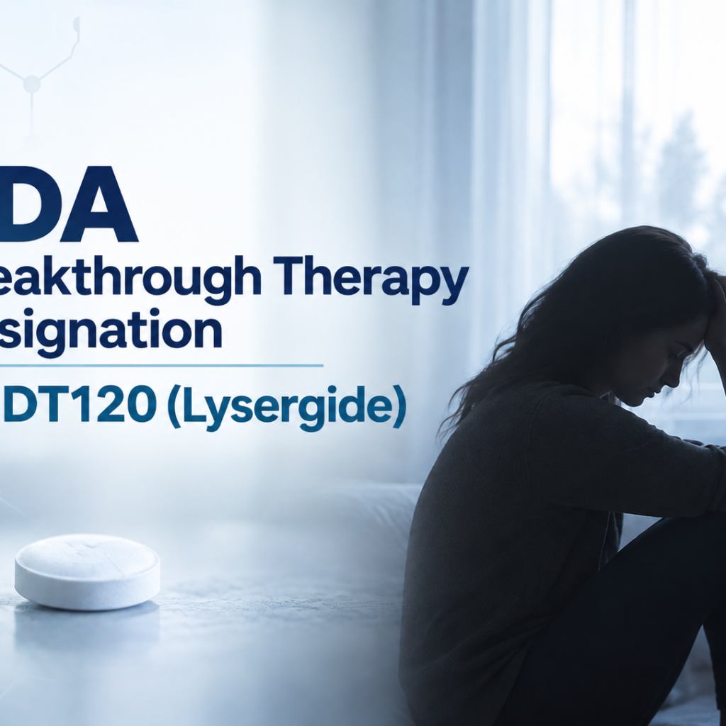 DT120 lysergide orally disintegrating tablet receives FDA Breakthrough Therapy designation for major depressive disorder