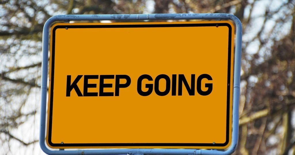 keep, going, motivation, quotes, sign, positive, start, courage, perseverance, keep on, motivational, perseverance, perseverance, perseverance, perseverance, perseverance